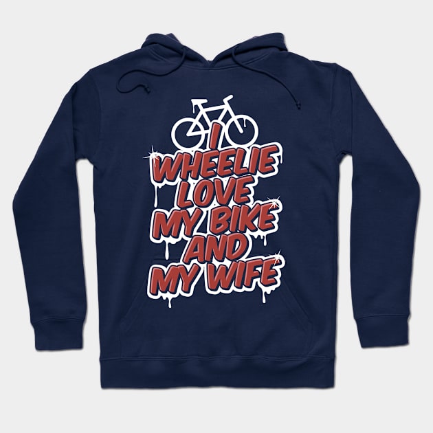 I Wheelie Love My Bike Biking Couple Hoodie by yeoys